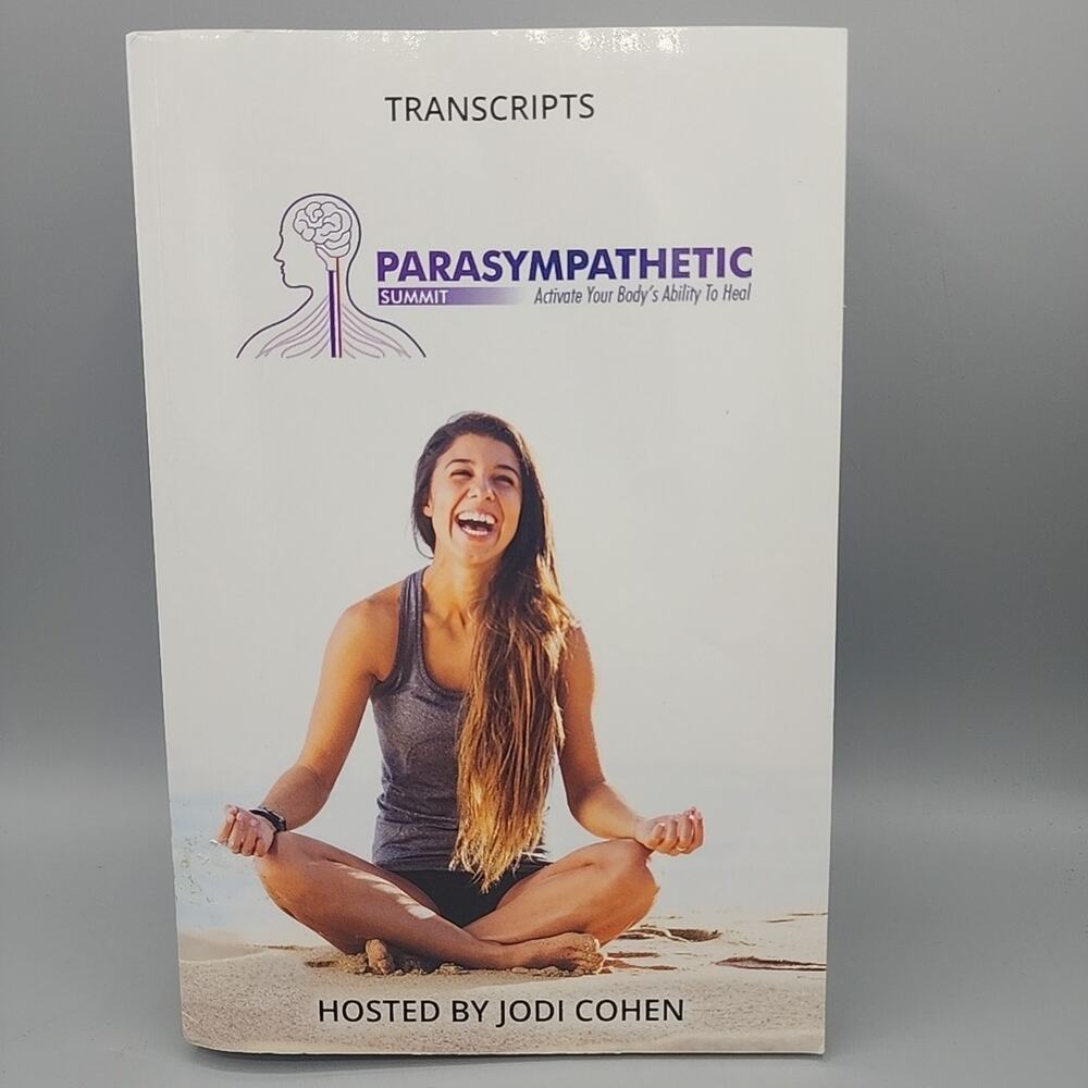 Parasympathetic Summit Activate Your Bodys Ability Heal Transcripts Jodi Cohen